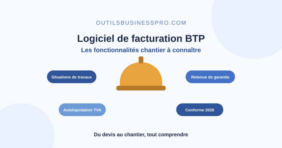 Logiciel de facturation BTP, les fonctionnalités chantier à connaître
